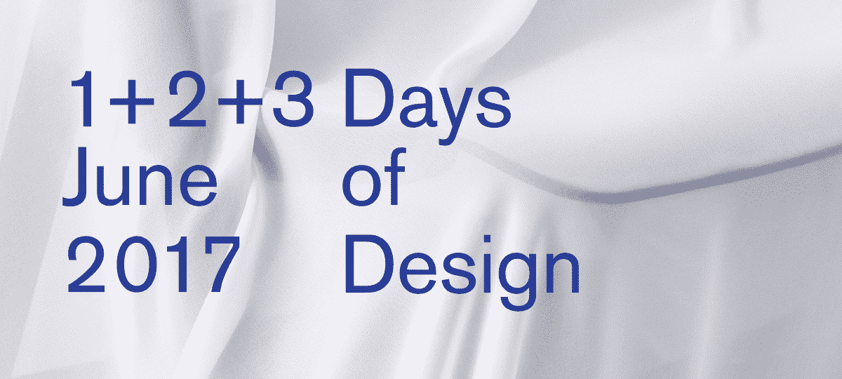 3daysofdesign, 1+2+3 June 2017