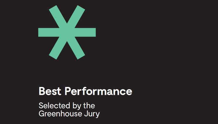 Best Performance – Selected by the Greenhouse Jury